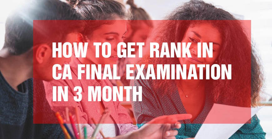 How to Get Rank in CA Final Examination