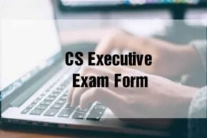 CS Executive Exam Form