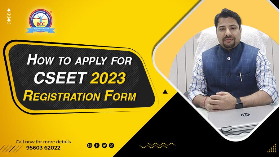 How to apply for CSEET 2023 Registration Form